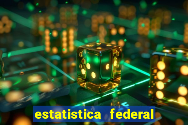 estatistica federal jogo do bicho