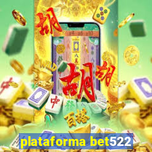 plataforma bet522