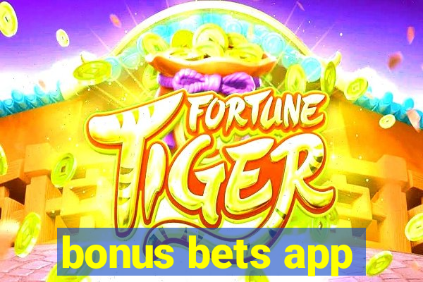 bonus bets app