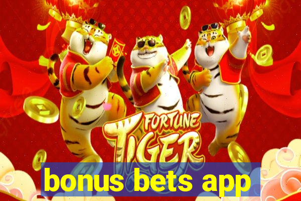 bonus bets app