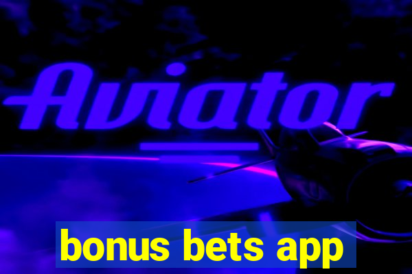 bonus bets app