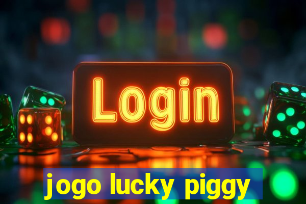 jogo lucky piggy