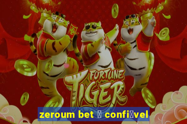 zeroum bet 茅 confi谩vel