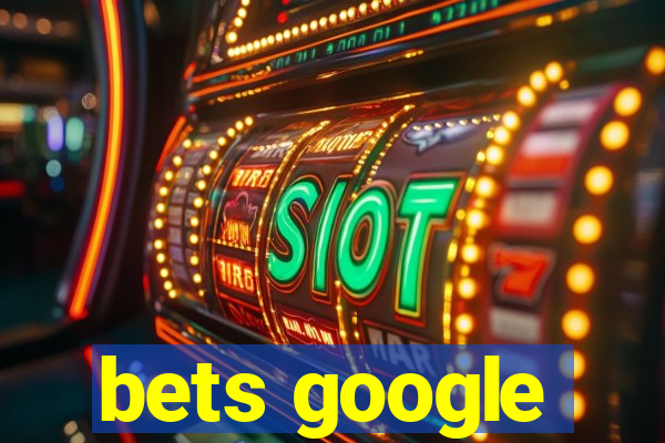 bets google