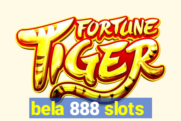 bela 888 slots