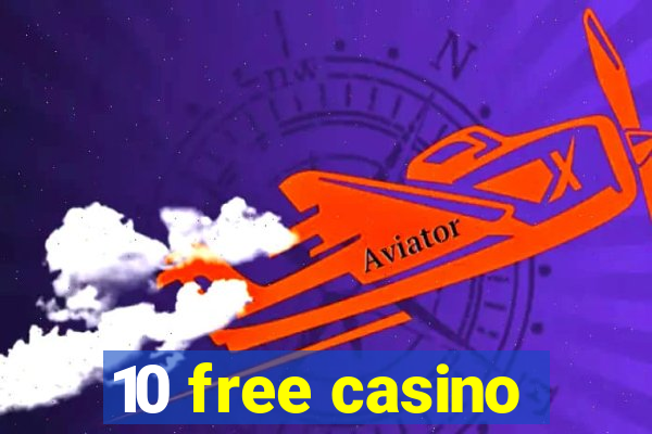 10 free casino