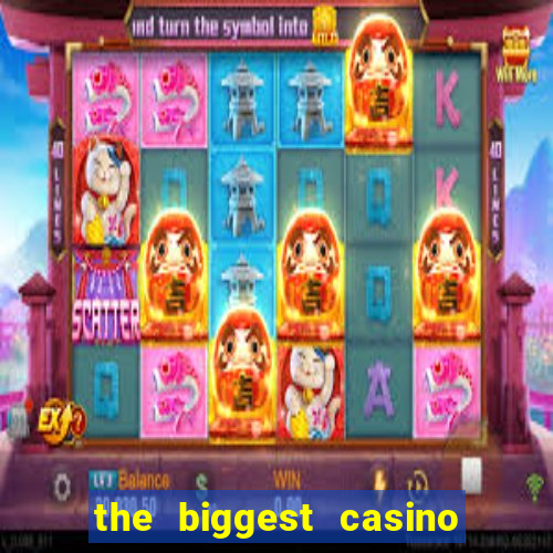 the biggest casino in usa