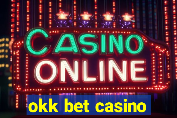 okk bet casino