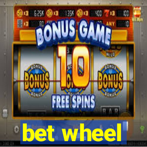 bet wheel