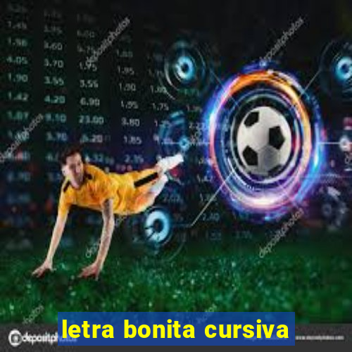 letra bonita cursiva