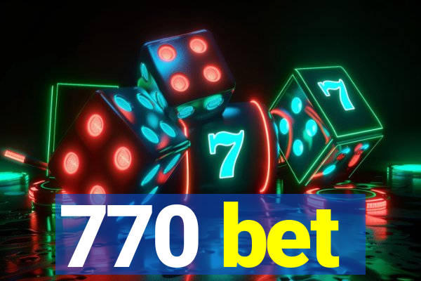 770 bet