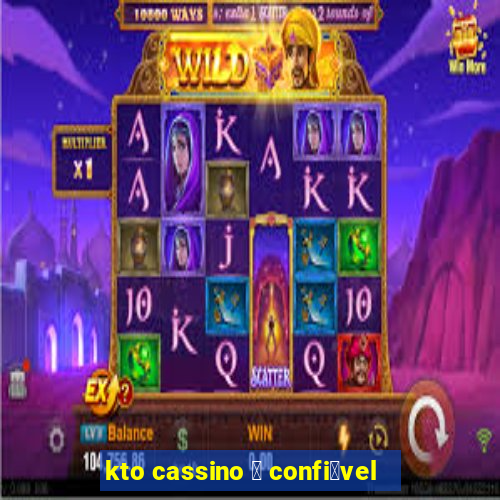 kto cassino 茅 confi谩vel