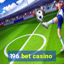 196 bet casino