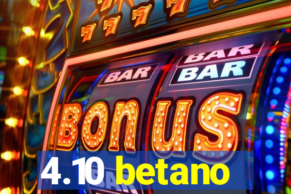 4.10 betano