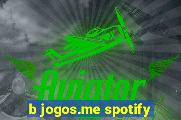 b jogos.me spotify