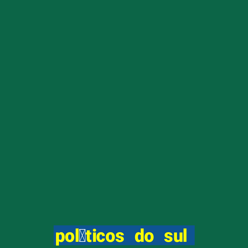 pol铆ticos do sul da bahia