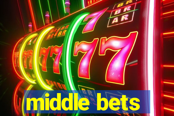 middle bets