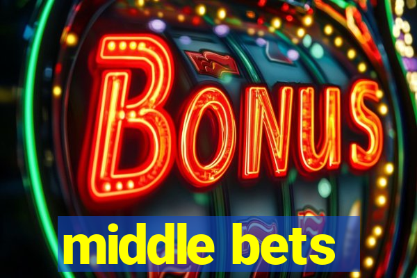 middle bets