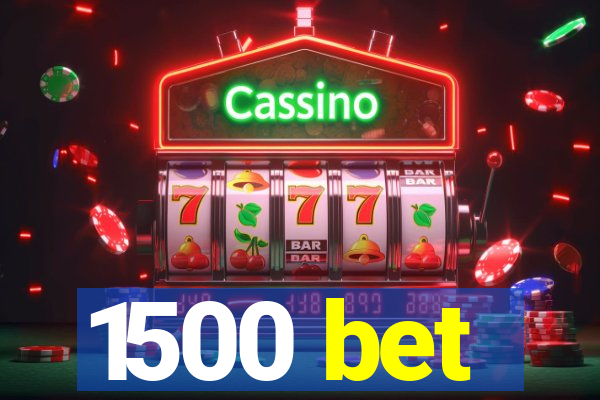 1500 bet