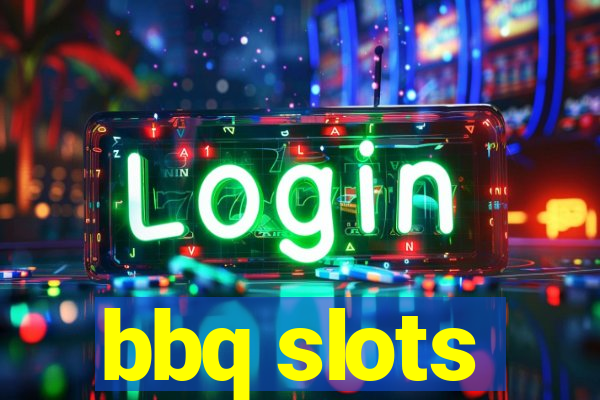 bbq slots