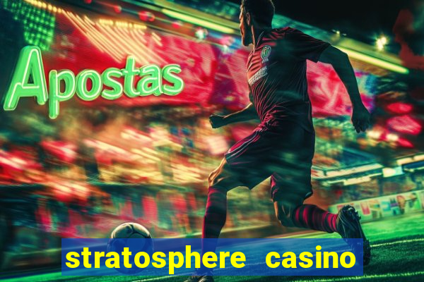 stratosphere casino hotel & tower in las vegas