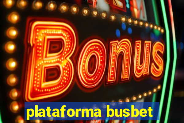 plataforma busbet