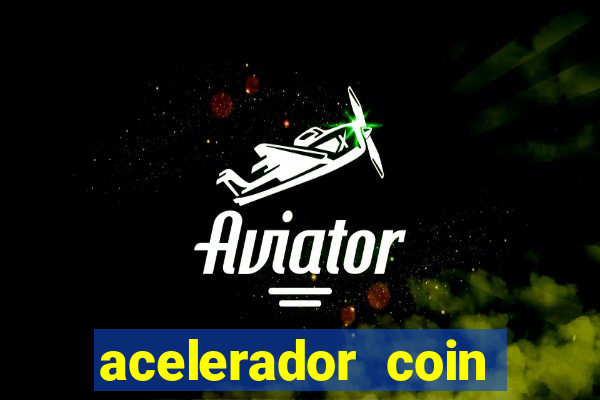 acelerador coin master 2024