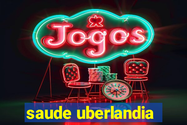 saude uberlandia