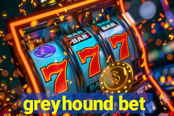 greyhound bet