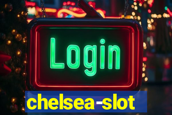 chelsea-slot