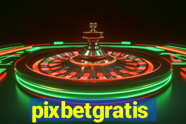 pixbetgratis