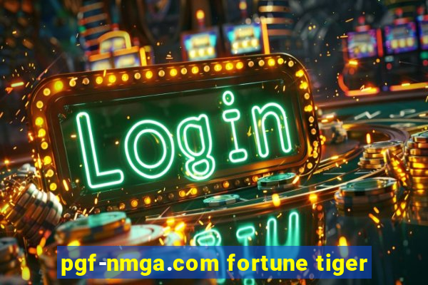 pgf-nmga.com fortune tiger