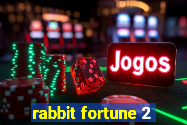 rabbit fortune 2