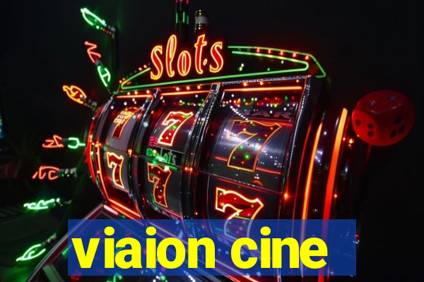 viaion cine