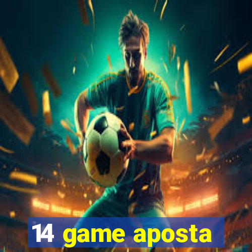 14 game aposta