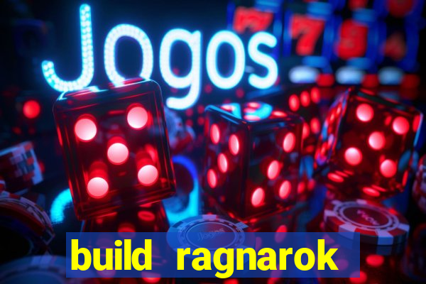 build ragnarok history reborn rag