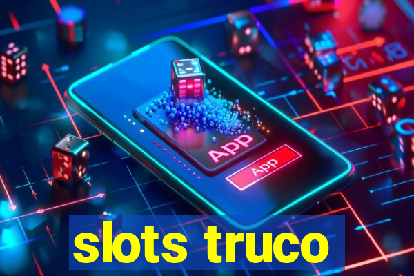 slots truco