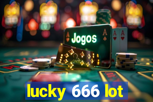 lucky 666 lot