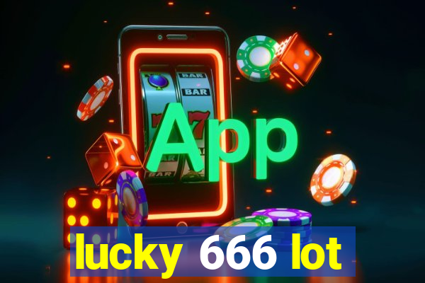 lucky 666 lot