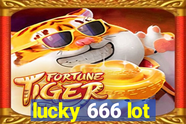 lucky 666 lot