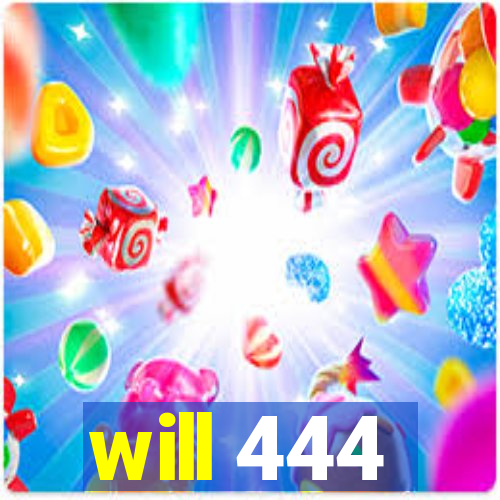 will 444