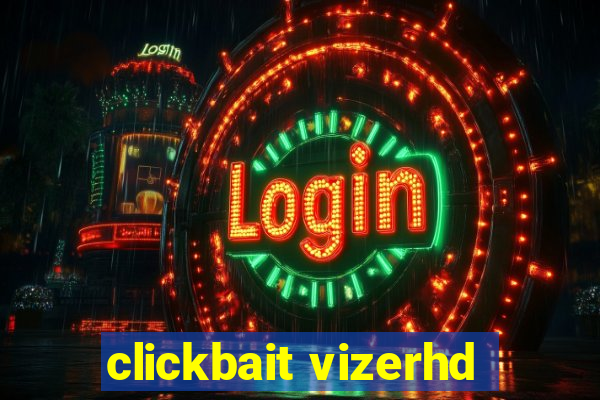 clickbait vizerhd