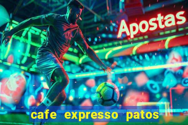 cafe expresso patos de minas