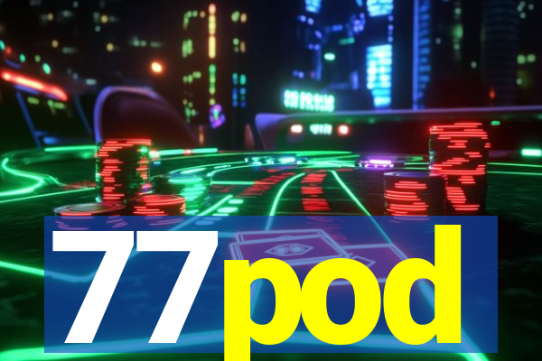 77pod