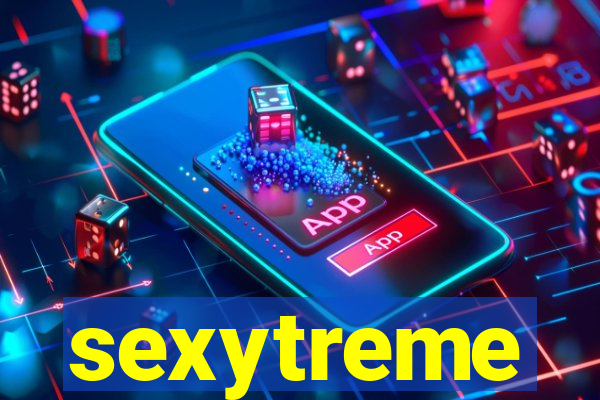 sexytreme