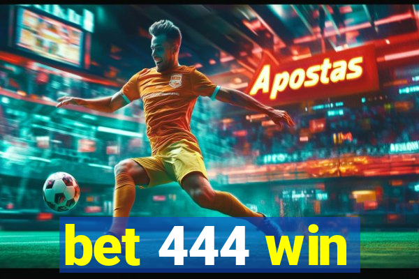 bet 444 win