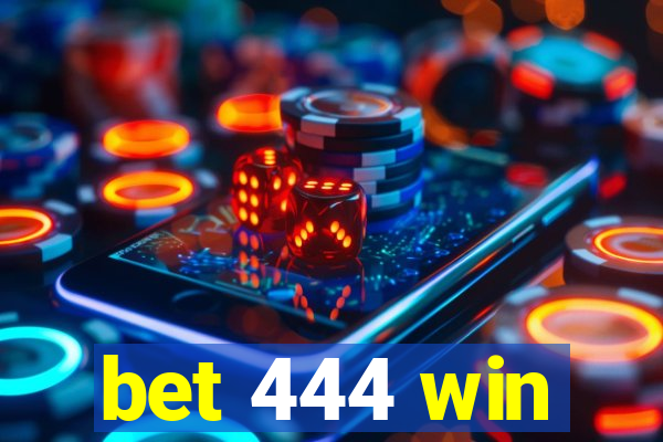 bet 444 win