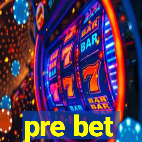 pre bet