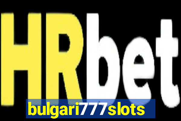 bulgari777slots.com