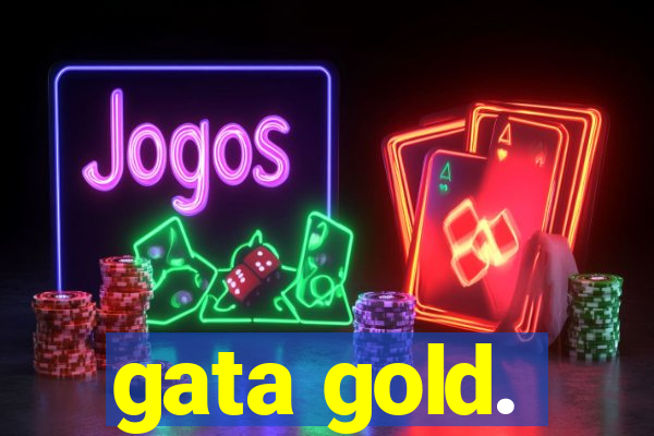 gata gold.